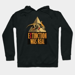 Extiction Was Real Hoodie